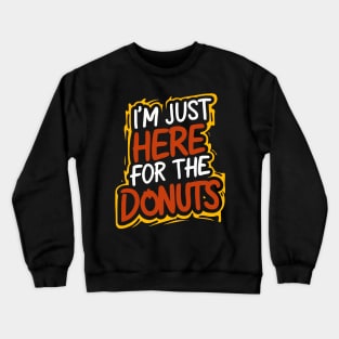 Just Here for the Donuts Fun Quote Casual Style Crewneck Sweatshirt